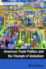 American Trade Politics and the Triumph of Globalism