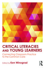 Critical Literacies and Young Learners: Connecting Classroom Practice to the Common Core