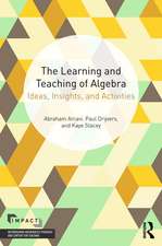 The Learning and Teaching of Algebra: Ideas, Insights and Activities