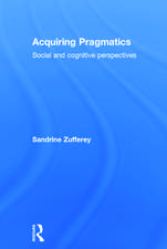 Acquiring Pragmatics: Social and cognitive perspectives