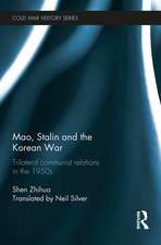 Mao, Stalin and the Korean War: Trilateral Communist Relations in the 1950s