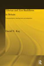 Tibetan and Zen Buddhism in Britain: Transplantation, Development and Adaptation