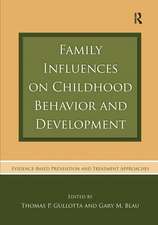 Family Influences on Childhood Behavior and Development: Evidence-Based Prevention and Treatment Approaches