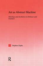 Art as Abstract Machine: Ontology and Aesthetics in Deleuze and Guattari