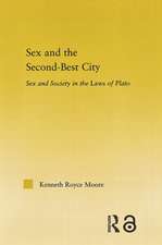 Sex and the Second-Best City: Sex and Society in the Laws of Plato