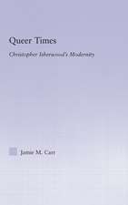 Queer Times: Christopher Isherwood's Modernity