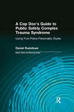 A Cop Doc's Guide to Public Safety Complex Trauma Syndrome: Using Five Police Personality Styles