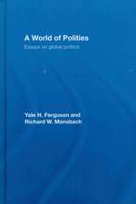 A World of Polities: Essays on Global Politics