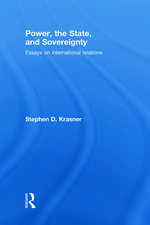 Power, the State, and Sovereignty: Essays on International Relations