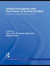 Global Insurgency and the Future of Armed Conflict: Debating Fourth-Generation Warfare