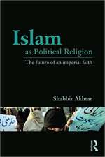 Islam as Political Religion: The Future of an Imperial Faith