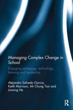 Managing Complex Change in School: Engaging pedagogy, technology, learning and leadership