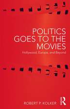 Politics Goes to the Movies: Hollywood, Europe, and Beyond