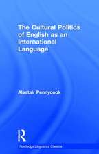 The Cultural Politics of English as an International Language