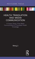 Health Translation and Media Communication: A Corpus Study of the Media Communication of Translated Health Knowledge