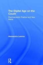 The Digital Age on the Couch: Psychoanalytic Practice and New Media