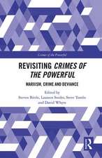 Revisiting Crimes of the Powerful: Marxism, Crime and Deviance