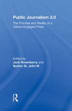 Public Journalism 2.0: The Promise and Reality of a Citizen Engaged Press