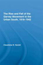 The Rise and Fall of the Garvey Movement in the Urban South, 1918–1942