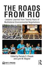 The Roads from Rio: Lessons Learned from Twenty Years of Multilateral Environmental Negotiations