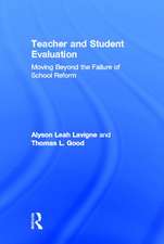 Teacher and Student Evaluation: Moving Beyond the Failure of School Reform