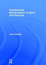 Fundamental Biomechanics of Sport and Exercise