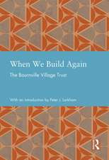 When We Build Again: The Bournville Village Trust