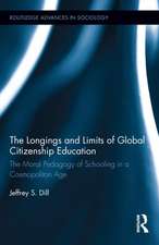 The Longings and Limits of Global Citizenship Education: The Moral Pedagogy of Schooling in a Cosmopolitan Age