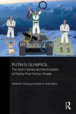 Putin's Olympics: The Sochi Games and the Evolution of Twenty-First Century Russia