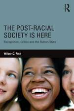 The Post-Racial Society is Here: Recognition, Critics and the Nation-State