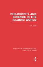 Philosophy and Science in the Islamic World (RLE Politics of Islam)