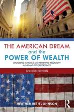 The American Dream and the Power of Wealth: Choosing Schools and Inheriting Inequality in the Land of Opportunity