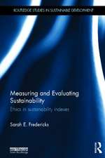 Measuring and Evaluating Sustainability: Ethics in Sustainability Indexes