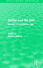 Suffer and Be Still (Routledge Revivals): Women in the Victorian Age