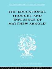 The Educational Thought and Influence of Matthew Arnold