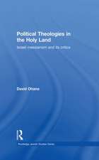 Political Theologies in the Holy Land: Israeli Messianism and its Critics