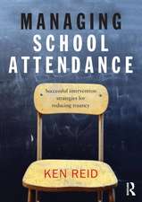 Managing School Attendance: Successful intervention strategies for reducing truancy