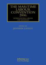 The Maritime Labour Convention 2006: International Labour Law Redefined