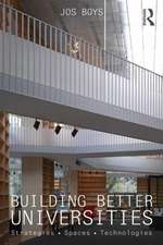 Building Better Universities: Strategies, Spaces, Technologies