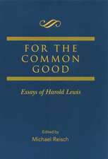 For the Common Good: Essays of Harold Lewis