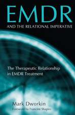 EMDR and the Relational Imperative: The Therapeutic Relationship in EMDR Treatment