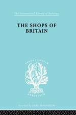 The Shops of Britain: A Study of Retail Distribution