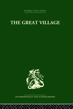 The Great Village: The Economic and Social Welfare of Hanuabada, an Urban Community in Papua