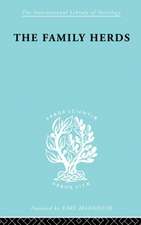 The Family Herds: A Study of Two Pastoral Tribes in East Africa, The Jie and T