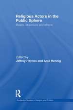 Religious Actors in the Public Sphere: Means, Objectives, and Effects