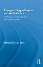 Emergent Lingua Francas and World Orders: The Politics and Place of English as a World Language