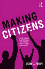 Making Citizens: Transforming Civic Learning for Diverse Social Studies Classrooms