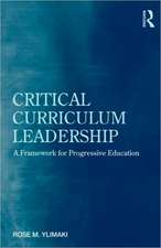 Critical Curriculum Leadership: A Framework for Progressive Education