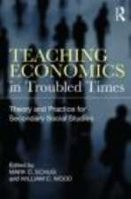 Teaching Economics in Troubled Times: Theory and Practice for Secondary Social Studies