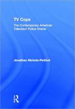 TV Cops: The Contemporary American Television Police Drama